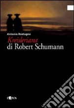 Kreisleriana di Robert Schumann libro