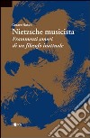 Nietzsche musicista libro