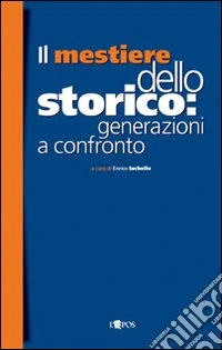 Il mestiere dello storico: generazioni a confronto