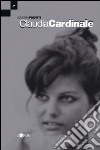 Claudia Cardinale. Ediz. illustrata libro di Previti Simona