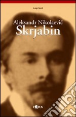 Aleksandr Nikolaevic Skrjabin libro