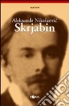 Aleksandr Nikolaevic Skrjabin libro