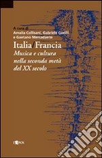 Italia-Francia. Musica e cultura nella seconda metà del XX secolo libro