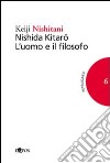 Nishida Kitaro. L'uomo e il filosofo libro