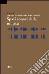 Spazi sonori della musica libro