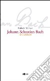 Johann Sebastian Bach. Le cantate libro