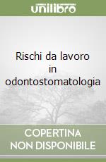 Rischi da lavoro in odontostomatologia