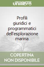 Profili giuridici e programmatici dell'esplorazione marina