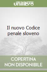 Il nuovo Codice penale sloveno libro