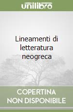 Lineamenti di letteratura neogreca libro