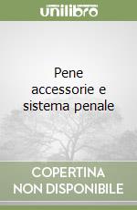 Pene accessorie e sistema penale