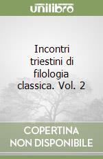 Incontri triestini di filologia classica. Vol. 2 libro