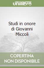Studi in onore di Giovanni Miccoli