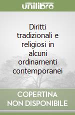 Diritti tradizionali e religiosi in alcuni ordinamenti contemporanei libro