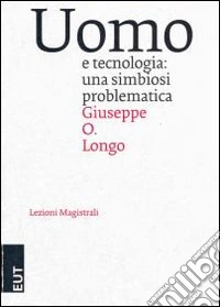 Uomo e tecnologia. Una simbiosi problematica