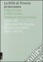 La SSIS di Trieste si racconta. Esperienze e riflessioni intorno a una scuola libro