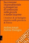 Successione imprenditoriale e prospettive di continuità nelle piccole e medie imprese libro