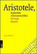 Aristotele. La giustizia e la responsabilità libro