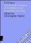 Ecolingua. The role of e-corpora in translation and language learning libro