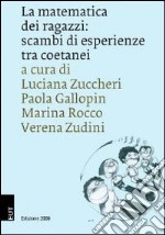 La matematica dei ragazzi. Scambi di esperienze tra coetani libro