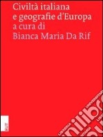 Civiltà italiana e geografie d'Europa libro