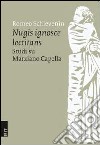 Nugis ignosce lectitans. Studi su Marziano Capella libro