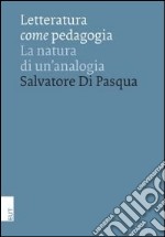 Letteratura come pedagogia. La natura di un'analogia