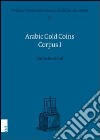 Arabic gold coins corpus. Vol. 1 libro di Bernardi Giulio