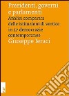 Presidenti, governi e parlamenti. Analisi comparata delle istituzioni di vertice in 27 democrazie contemporanee libro di Ieraci Giuseppe