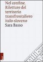 Nel confine. Riletture del territorio transfrontaliero italo-sloveno libro