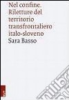 Nel confine. Riletture del territorio transfrontaliero italo-sloveno libro