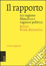 Il rapporto tra ragione filosofica e ragione politica libro