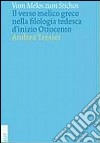 Vom Melos zum Stichos. Il verso melico greco nella filologia tedesca d'inizio Ottocento libro di Tessier Andrea