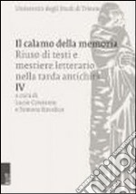 Il calamo della memoria: riuso di testi e mestiere letterario nella tarda antichità. Vol. 4 libro