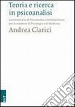 Teoria e ricerca in psicoanalisi. Commento di psicoanalisi contemporanea per lo studente di psicologia e di medicina