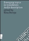 Emerging topics in translation. Audio description libro di Perego E. (cur.)