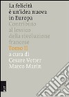 La felictà è un idea nuova in Europa. Contributo al lessico della Rivoluzione francese. Ediz. italiana e francese libro