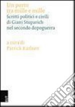 Un porto tra mille e mille. Scritti politici e civili di Giani Stuparich nel secondo dopoguerra libro