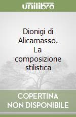 Dionigi di Alicarnasso. La composizione stilistica