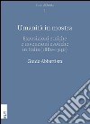 Umanità in mostra. Esposizioni etniche e invenzioni esotiche in Italia (1880-1940) libro