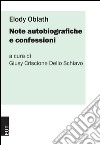 Elody Oblath. Note autobiografiche e confessioni libro