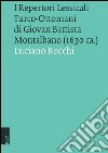 I repertori lessicali turco-ottomani di Giovan Battista Montalbano (1630 ca.) libro