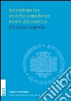 Olimpia Imperio - Aristofane Tra Antiche E Moderne Teorie Del Comico libro