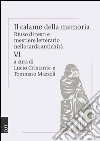 Il calamo della memoria. Riuso di testi e mestiere letterario nella tarda antichità. Vol. 6 libro