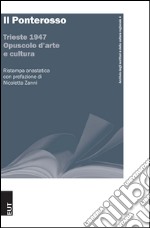 Il Ponterosso. Trieste 1947. Opuscolo d'arte e cultura. Ristampa anastatica