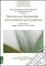 Cahiers de recherche de l'École doctorale en linguistique française (2014). Vol. 8: Docteurs et recherche... une aventure qui continue