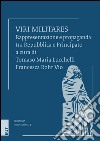 Viri militares. Rappresentazione e propaganda tra Repubblica e Principato libro