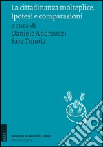 La cittadinanza molteplice. Ipotesi e comparazioni