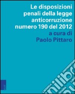 La normativa penale 2012-2015. La disciplina anticorruzione e le principali innovazioni alla parte generale del codice penale libro