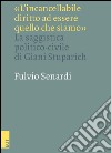 «L'incancellabile diritto ad essere quello che siamo». La saggistica politico-civile di Giani Stuparich libro